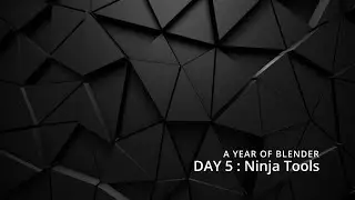 A Year of Learning Blender Day 5: Ninja Tools