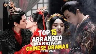 15 Best Arranged Marriage Chinese Dramas of 2022-2025 You WON'T Want to Miss!