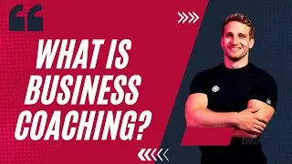 What is Business Coaching? Types & Benefits Explained!