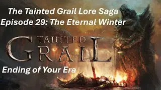 The Tainted Grail Lore Saga Part 29: The TTRPG Game State and Finale - Fall of Avalon Deep Dive