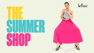 LEFLAIR THE SUMMER SHOP CAMPAIGN | Short Version 2