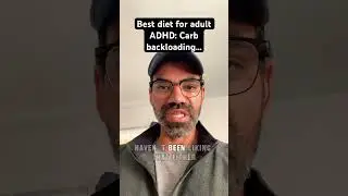 What is the best diet for adults with inattentive ADHD, 10-day update: carb backloading