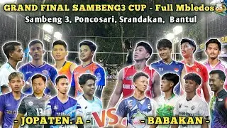 GRAND FINAL FULL MBLEDOS‼️JOPATEN A (Hayun, Afta, Geovani) 🆚 BABAKAN (Ilhamakbar, Vikozulfan,