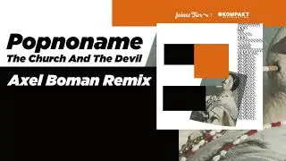 Popnoname - The Church And The Devil (Axel Boman Remix) [Feines Tier]