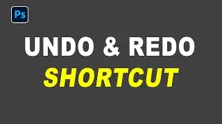 Undo & Redo Shortcut in Photoshop