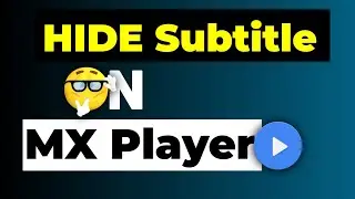 Знаете ли вы! Как СКРЫТЬ субтитры? || MX Player 😎