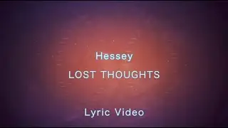Hessey - Lost Thoughts (Lyric Video)