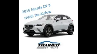 2016 Mazda CX-3 -  Poor HVAC Airflow
