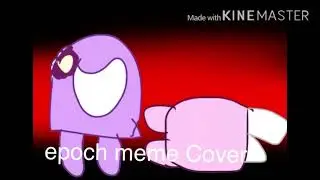 Epoch meme among us nightcore