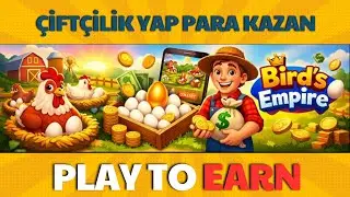 &Ccedil;İFT&Ccedil;İLİK YAP PARA KAZAN - PLAY TO EARN - Bird'S Empire