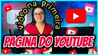 Como Colocar Video na Pagina Inicial do Youtube (Atualizado)
