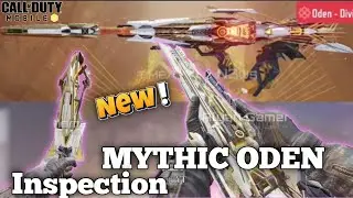NEW MYTHIC ODEN INSPECTION AND GAMEPLAY | MYTHIC ODEN WEAPON INSPECTION