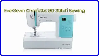 REVIEW (2025): EverSewn Charlotte: 80-Stitch Sewing. ESSENTIAL details.