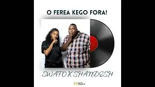 Swafo & Shandesh - Go Fereya Ke Go Fora