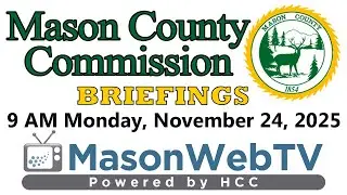 Mason County Commission Briefings Nov. 24, 2025