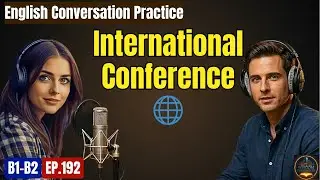 English at an International Conference: Networking, Elevator Pitch & Q&A | WEP EP.192
