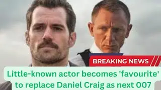 Little-known actor becomes 'favourite' to replace Daniel Craig as next 007