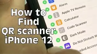 How to find your QR code scanner on iPhone 12