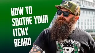 How To Soothe Your Itchy Beard | Braw Beard (2022)