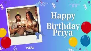 हॅप्पी बर्थडे प्रिया मराठी साँग | Happy Birthday Priya Marathi Song.