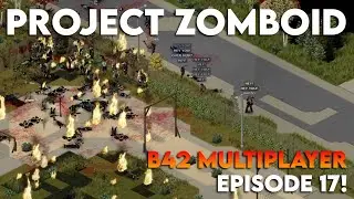 🔴 LIVE | Project Zomboid - B42 MULTIPLAYER Episode 17!