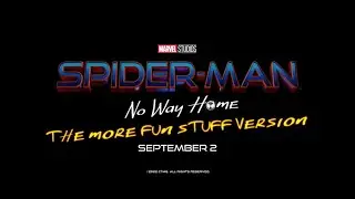 Spider-Man: No Way Home: The More Fun Stuff Version