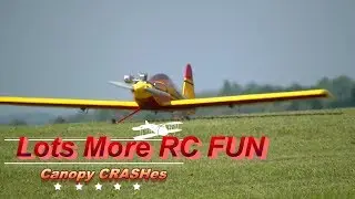 Canopy CRASHing FUN  RC Planes and Lots of Flying Inverted
