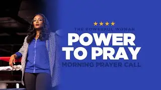 Day 12 // Power to Pray // Morning Prayer Call // Powerful Woman Fast