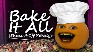 Annoying Orange - Bake It All! (