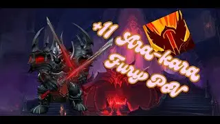 +11 Ara Kara - Fury Warrior PoV - Season 3 TWW