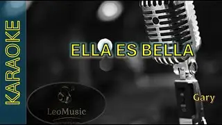 Gary - Ella es bella (karaoke🎤)