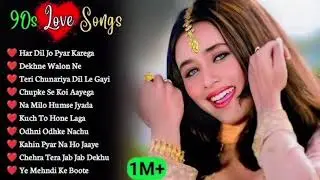 90&rsquo;S Old Hindi Songs🥰 90s Love Song💘 Udit Narayan, Alka Yagnik, Kumar Sanu, Sonu Nigam