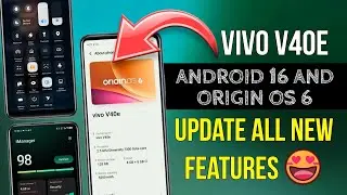 Vivo V40e Android 16 Update Features | Vivo V40e Origin Os 6 Update Features | Vivo V40e Origin Os 6