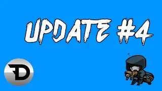 Update #4 (DFizzlio)