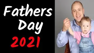 Happy Father Day 2021 - Fathers Day Date 2021 - When is Father's Day 2021