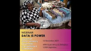 Data is Power Webinar | Launch of Street Vendors Barometer in Argentina and Zimbabwe