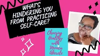 What's Hindering You From Practicing Self-care?