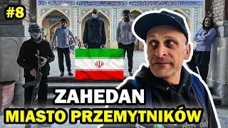 ZAHEDAN - Miasto Przemytnik&oacute;w - Iran bez cenzury 🇮🇷