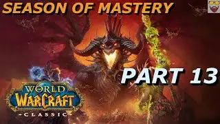 Let's Play WoW Classic - SEASON OF MASTERY - Part 13 - Gameplay Walkthrough