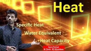 Specific Heat | Water Equivalent | Heat capacity |  Heat | Part-2 | |  Physics Class-11 | JEE & NEET