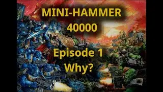 Mini-Hammer 40k - Why do I want this?