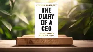 [Review] The Diary of a CEO: The 33 Laws of Business and Life (Steven Bartlett) Summarized