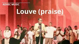 Louve (Praise) -  Advec Music