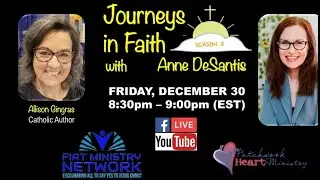 Journeys in Faith with Anne DeSantis presents Allison Gingras, Catholic Author Ep 115