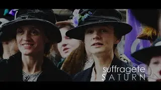 Suffragette │ SATURN