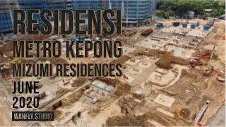MIZUMI RESIDENCES & RESIDENSI METRO KEPONG - CONSTRUCTION PROGRESS JUNE 2020
