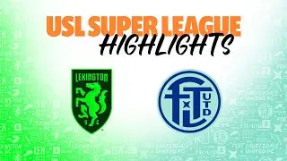 9.22.2024 | Lexington SC vs. Fort Lauderdale United FC - Game Highlights