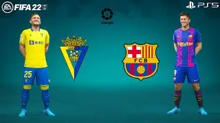 FIFA 22 | Cadiz vs Barcelona | LaLiga 22/23 Full Match PS5 Next Gen | 4K Gameplay