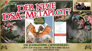 NEUER DSA-METAPLOT?! - DIE ECHSENS&Uuml;MPFE-Crowdfunding-GUIDE f&uuml;r DEIN Paket! (DSA-Nachrichten) #068