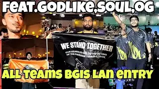 BGIS LAN All Teams Entry feat.Godlike,Soul,OG etc.